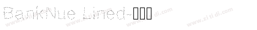 BankNue Lined字体转换